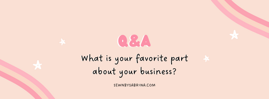 Q&A What is you favorite part about your business?