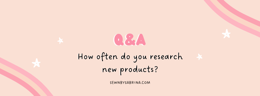 Q&A How often do you research new products?